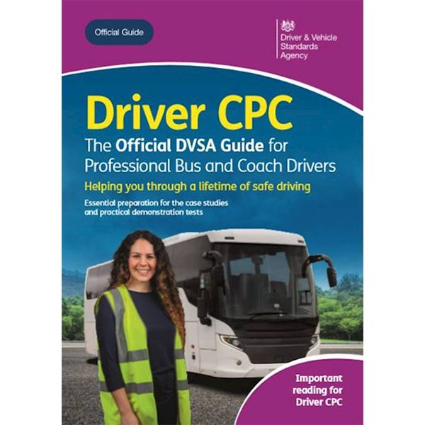Driver CPC - the Official DVSA Guide for Professional Bus and Coach Drivers